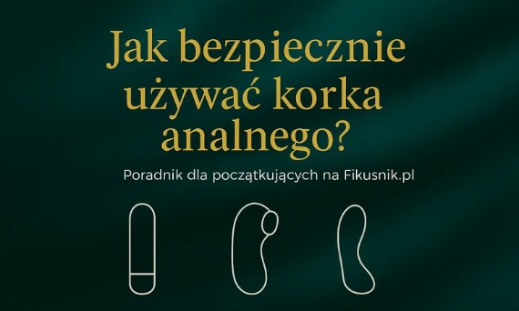 Mały gadżet, wielkie doznania – jak bezpiecznie bawić się z korkiem?